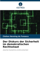 Der Diskurs der Sicherheit im demokratischen Rechtsstaat 6207366883 Book Cover