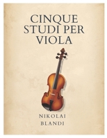CINQUE STUDI PER VIOLA (Italian Edition) B0GXZ4R2X1 Book Cover
