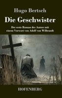 Die Geschwister: Der erste Roman des Autors mit einem Vorwort von Adolf von Wilbrandt (German Edition) 3743754843 Book Cover