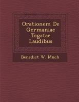 Orationem de Germaniae togatae laudibus 124999084X Book Cover
