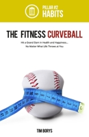 The Fitness Curveball: Pillar #2 (Habits) 0987814850 Book Cover