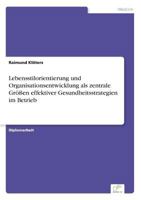 Lebensstilorientierung Und Organisationsentwicklung ALS Zentrale Grossen Effektiver Gesundheitsstrategien Im Betrieb 3838615727 Book Cover