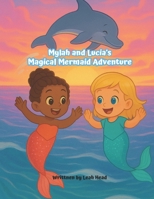 Mylah & Lucia's Magical Mermaid Adventure B0FJ5YR48L Book Cover