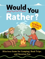 Would You Rather For Kids: Hilarious Games For Camping, Road Trips and Vacation Fun B0CK9SJQ9W Book Cover