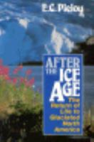 After the Ice Age: The Return of Life to Glaciated North America 0226668118 Book Cover
