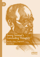 Georg Simmel's Concluding Thoughts: Worlds, Lives, Fragments 3030129934 Book Cover