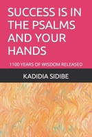 SUCCESS IS IN THE PSALMS AND YOUR HANDS: 1100 YEARS OF WISDOM RELEASED B0C9K6M1J7 Book Cover