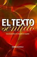 El Texto Sentido: Guia Pragmatica de Redaccion En Espanol 1463668384 Book Cover