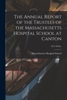 The Annual Report of the Trustees of the Massachusetts Hospital School at Canton; 1912-40 Inc. 1013639022 Book Cover