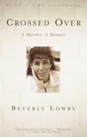 Crossed Over: A Murder, A Memoir 0679411844 Book Cover