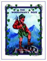 The Woodman's Rose 1420881523 Book Cover