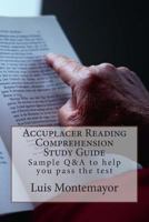 Accuplacer Reading Comprehension Study Guide: Sample Q&A to Help You Pass the Test 1482314444 Book Cover
