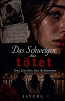 Das Schweigen, das tötet - Das Gesicht des Schmerzes (German Edition) B0H8C8G75K Book Cover