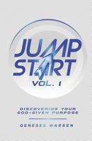 Jump Start Vol. 1: Discovering Your God-Given Purpose 1729161553 Book Cover