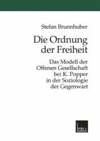 Die Ordnung Der Freiheit: Das Modell Der Offenen Gesellschaft Bei K. Popper in Der Soziologie Der Gegenwart 3810024597 Book Cover