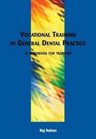 Vocational Training in General Dental Practice: The Handbook for Trainers 1857752325 Book Cover