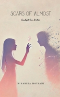 Scars of Almost: beautiful then broken B0FDR8TPXG Book Cover