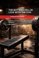 The Boy Who Fell In Love With The Gym 106753881X Book Cover