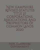 New Hampshire Revised Statutes Title 27 Corporations, Associations, And Proprietors of Common Lands B085RTT4PZ Book Cover