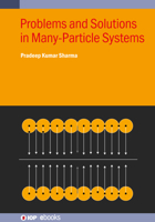 Problems and Solutions in Many-Particle Systems 0750364440 Book Cover