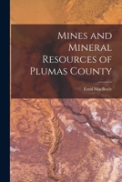 Mines and Mineral Resources of Plumas County 1015846912 Book Cover