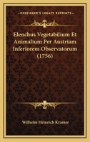 Elenchus Vegetabilium Et Animalium Per Austriam Inferiorem Observatorum (1756) 1166618978 Book Cover