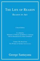 The Life Of Reason: Reason In Art... 0486243583 Book Cover