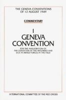 GENEVA CONVENTION, Commentary (Four Volume Set): For the Amelioration of the Condition of the Wounded and Sick in Armed Forces in the Field - The Geneva Conventions of 12 August 1949 2881450652 Book Cover