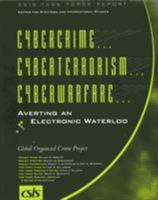 Cybercrime Cyberterrorism Cyberwarfare: Averting an Electronic Waterloo (Csis Task Force Report) 0892062959 Book Cover