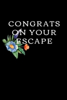 Congrats On Your Escape: Funny Good Bye & Appreciation Gift for a Leaving Colleague| Farewell Gift for Great Boss or Friend| Parting Gift for Coworker ... Guidance Counselor Gift(Alternative to Card) 169628516X Book Cover