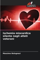 Ischemia miocardica silente negli atleti veterani (Italian Edition) 620233584X Book Cover