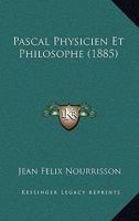 Pascal, physicien et philosophe 1141342596 Book Cover