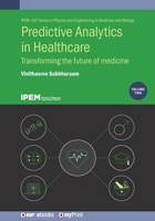 Predictive Analytics in Healthcare, Volume 2: Transforming the future of medicine 0750323159 Book Cover