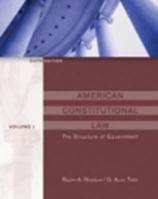 American Constitutional Law, Volume I: The Structure of Government 0312184514 Book Cover
