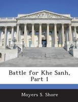 Battle for Khe Sanh, Part 1 1288557310 Book Cover