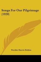 Songs for Our Pilgrimage 1022769812 Book Cover