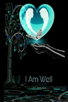 I Am Well - Speak and Receive 0359520251 Book Cover