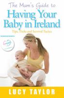 The Mum's Guide to Having Your Baby in Ireland 0717147363 Book Cover