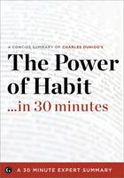 The Power of Habit ...in 30 Minutes 1623150086 Book Cover