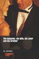The Gangster, His Wife, His Lover and His Brother 1798613786 Book Cover