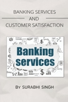 Banking Services and Customer Satisfaction 0923725989 Book Cover