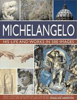 The Life and Works of Michelangelo 1846819342 Book Cover