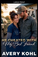 He Cheated With My Best Friend B0H45JNJVN Book Cover