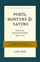 Poets, Martyrs & Satyrs: New and Selected Poems, 1959-2001 1641604999 Book Cover