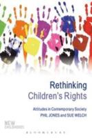 Rethinking Children's Rights: Attitudes In Contemporary Society 1847063241 Book Cover