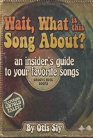 Wait, What is this Song About?: The Stories Behind Our Favorite Songs (Books About Stuff) B0GK9454M3 Book Cover