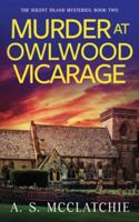 Murder at Owlwood Vicarage (The Solent Island Mysteries) 1739370244 Book Cover