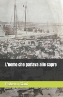 L'uomo che parlava alle capre B0CDNJ9F8G Book Cover