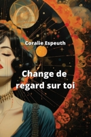 Change de regard sur toi (French Edition) B0CMR37K3R Book Cover