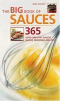 The Big Book of Sauces: 365 Quick and Easy Sauces, Salsas, Dressings and Dips ("The Big Book of...") 1844831868 Book Cover